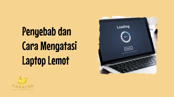 10 Cara Ampuh Bikin Laptop Lemot Kembali Super Cepat!
