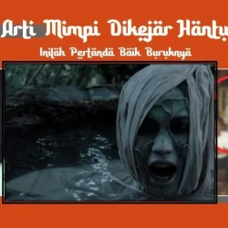 7 Makna Mimpi Dikejar Hantu: Lebih Dari Sekadar Seram, Ini Penafsirannya!