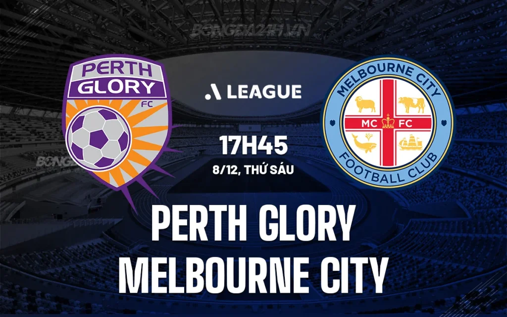 Perth Glory vs Melbourne City: Duel Panas di A-League yang Bisa Mengubah Peringkat Perth Glory vs Melbourne City: Duel Panas di A-League yang Bisa Mengubah Peringkat