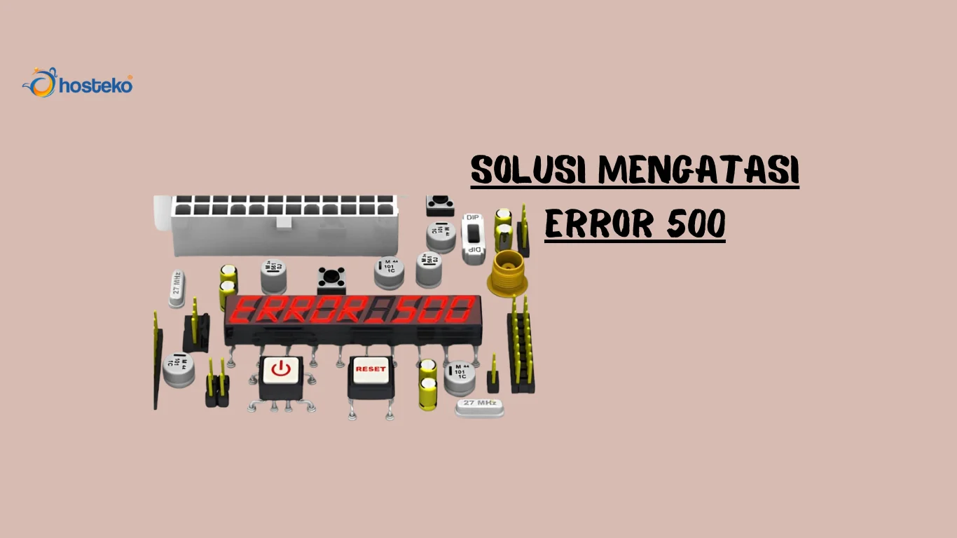 Menguak Misteri Error 500: Penyebab, Dampak, dan Solusi Praktis yang Wajib Anda Tahu!