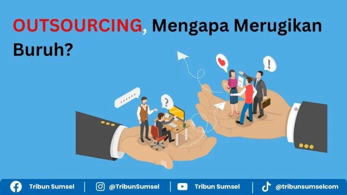 Aturan Outsourcing Baru: Perlindungan Buruh Ditingkatkan, Denda Tinggi bagi Pelanggar