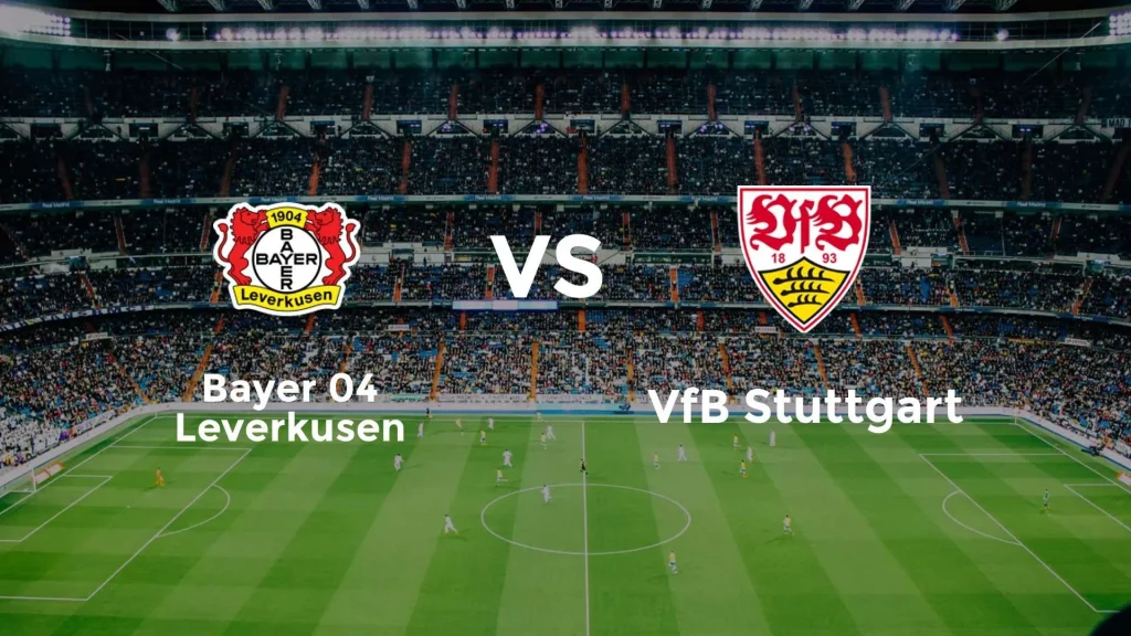 VfB Stuttgart vs Bayer Leverkusen: Pertarungan Sengit di Papan Atas Bundesliga VfB Stuttgart vs Bayer Leverkusen: Pertarungan Sengit di Papan Atas Bundesliga