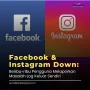 Facebook, Instagram, dan Messenger Down: Kenapa Harus Kamu Waspadai?