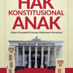 Mahkamah Konstitusi dan Hak-Hak Anak dalam Pernikahan Siri: Antara Keabsahan Agama dan Kepastian Hukum