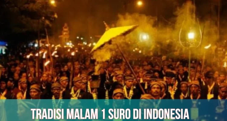 Malam 1 Suro: Tradisi Sakral dan Amalan Spiritual di Tengah Tahun Baru Islam